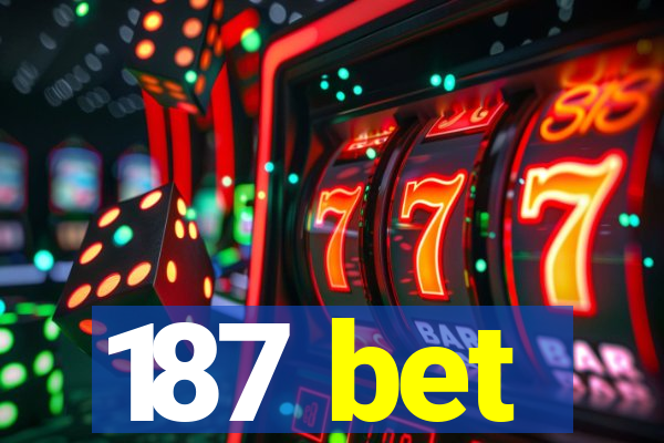 187 bet